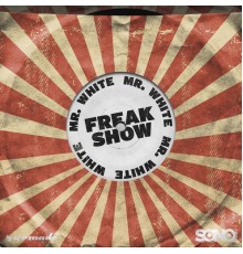 Mr. White - Freak Show