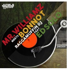 Mr. Williamz, Bonnot - Raggamuffin DJ