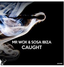 Mr Wox & Sosa Ibiza - Caught