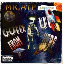 Mr.atp - Goin Up From Here