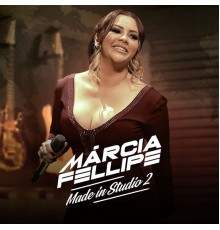 Márcia Fellipe - Made In Studio 2