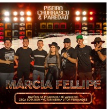 Márcia Fellipe - Piseiro, Churrasco & Paredão