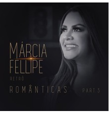 Márcia Fellipe - Retrô Românticas, Pt. 3