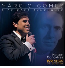 Márcio Gomes & SP Pops Symphonic - Nelson Gonçalves: 100 Anos de Boemia