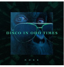 Mørk - Disco in Odd Times