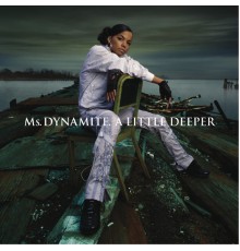 Ms. Dynamite - A Little Deeper