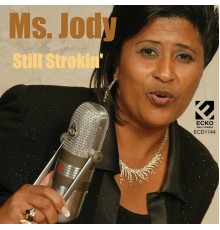 Ms. Jody - Still Strokin'