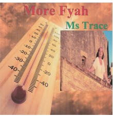 Ms Trace - More Fyah