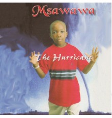 Msawawa - The Hurricane