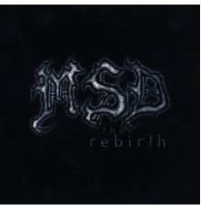 Msd - the rebirth