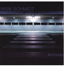 Msm Schmidt - Arrivals