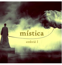 Mística - Embrio I