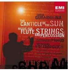 Mstislav Rostropovich/Emmanuel Pahud - Gubaidulina - The Canticle of the Sun/Music for Flute, Strings & Percussion