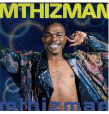 Mthizman - Mthizman