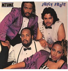 Mtume - Juicy Fruit (Expanded)