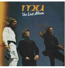 Mu - The Last Album