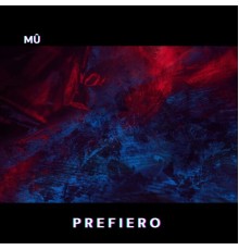 Mu - Prefiero