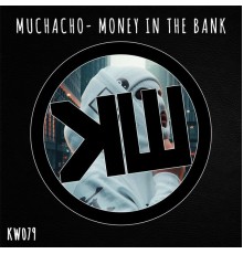 Muchacho - Money in the Bank