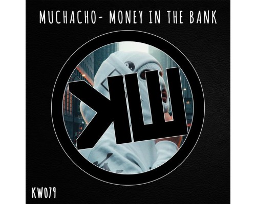 Muchacho - Money in the Bank