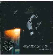 Muchacho - Grandeza