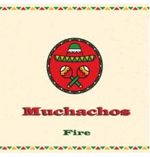 Muchachos - Fire