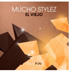 Mucho Stylez - El Viejo