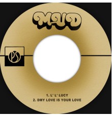 Mud - L' L' Lucy