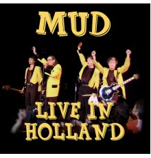 Mud - Live in Holland  (Live)