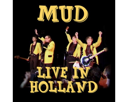 Mud - Live in Holland  (Live)