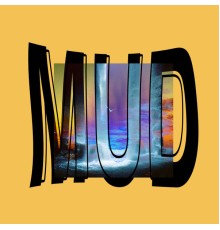 Mud - Clear as Mud