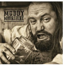 Muddy Moonshine - Muddy & Wild