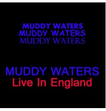 Muddy Waters - Live In England