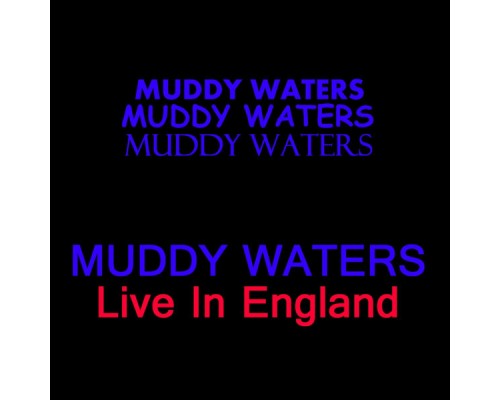 Muddy Waters - Live In England