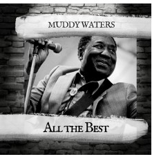 Muddy Waters - All the Best