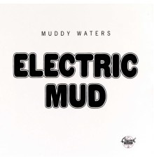 Muddy Waters - Electric Mud