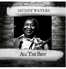 Muddy Waters - All the Best