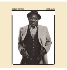 Muddy Waters - Hard Again