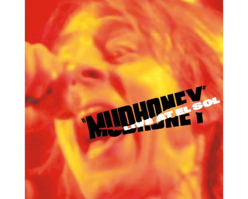 Mudhoney - Live At El Sol