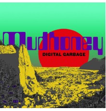 Mudhoney - Digital Garbage