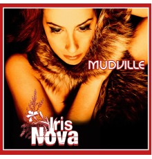 Mudville - Iris Nova