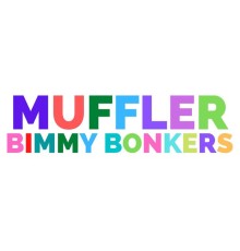 Muffler - Bimmy Bonkers