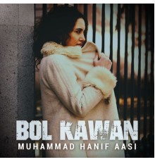 Muhammad Hanif Aasi - Bol Kawan