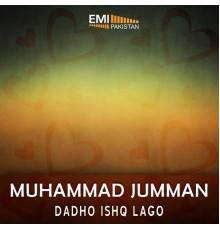 Muhammad Jumman - Dadho Ishq Lago