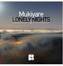 Mukiyare - Lonely Nights (Original Mix)