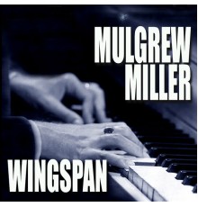 Mulgrew Miller - Wingspan