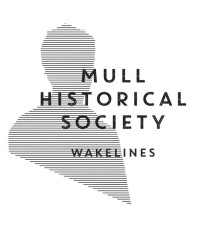 Mull Historical Society - Wakelines