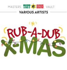 Multi Interprètes - Tuff Gong Masters Vault Presents: Rub-A-Dub X-mas