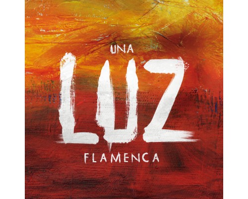 Multi Interprètes - Una Luz Flamenca Multi Interprètes - Una Luz Flamenca