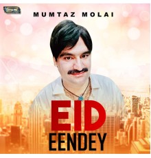 Mumtaz Molai - Eid Eendey