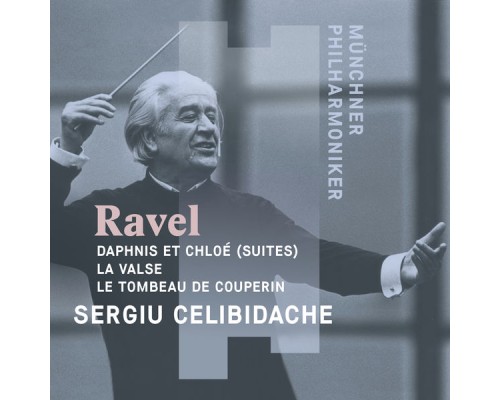 Münchner Philharmoniker - Celibidache Conducts Ravel